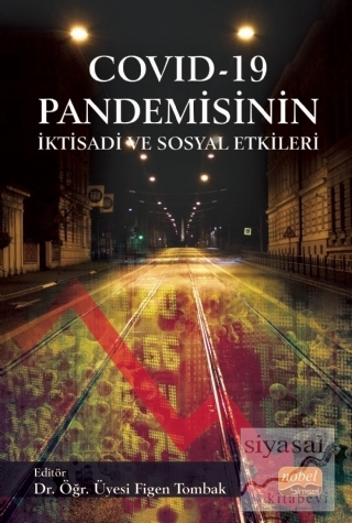 COVID - 19 Pandemisinin İktisadi ve Sosyal Etkileri Ahmet Çetindaş
