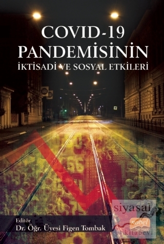 COVID - 19 Pandemisinin İktisadi ve Sosyal Etkileri