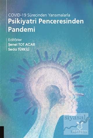 COVİD-19 Sürecinden Yansımalarla Psikiyatri Penceresinden Pandemi