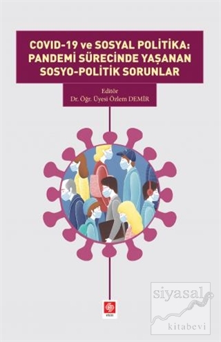 Covid-19 ve Sosyal Politika: Pandemi Sürecinde Yaşanan Sosyo-Politik S