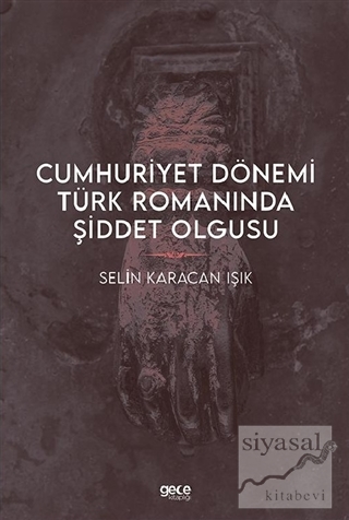 Cumhuriyet Dönemi Türk Romanında Şiddet Olgusu