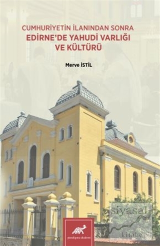 Cumhuriyetin İlanından Sonra Edirne'de Yahudi Varlığı ve Kültürü