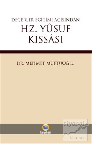 Değerler Eğitimi Açısından Hz. Yusuf Kıssası Mehmet Müftüoğlu