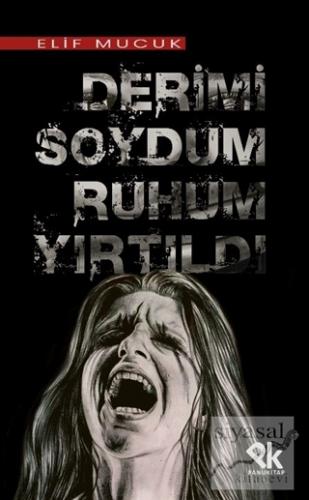 Derimi Soydum Ruhum Yırtıldı