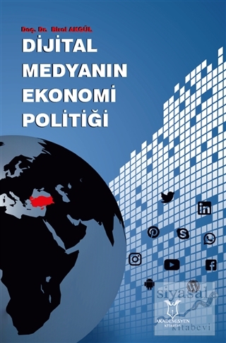 Dijital Medyanın Ekonomi Politiği Birol Akgül