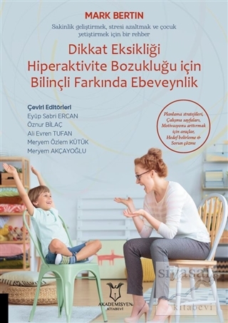 Dikkat Eksikliği Hiperaktivite Bozukluğu İçin Bilinçli Farkında Ebeveynlik