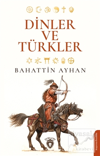 Dinler ve Türkler Bahattin Ayhan