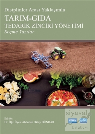 Disiplinler Arası Yaklaşımla Tarım-Gıda Tedarik Zinciri Yönetimi
