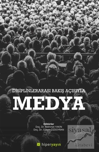 Disiplinlerarası Bakış Açısıyla Medya Mehmet Yakın
