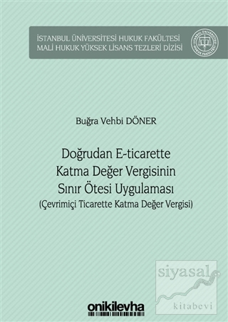 Doğrudan E-Ticarette Katma Değer Vergisinin Sınır Ötesi Uygulaması (Ciltli)