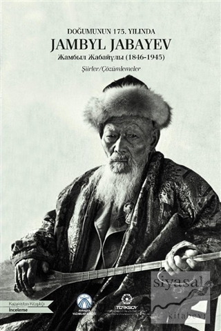 Doğumunun 175. Yılında Jambyl Jabayev (1846-1945) Orhan Söylemez