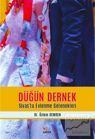 Düğün Dernek - Sivas'ta Evlenme Gelenekleri Özlem Demren