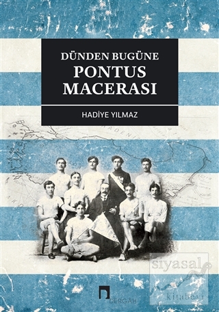 Dünden Bugüne Pontus Macerası