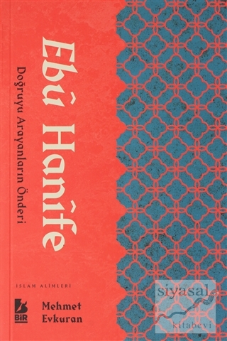 Ebu Hanife - Doğruyu Arayanların Önderi