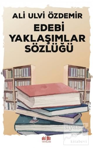 Edebi Yaklaşımlar Sözlüğü Ali Ulvi Özdemir