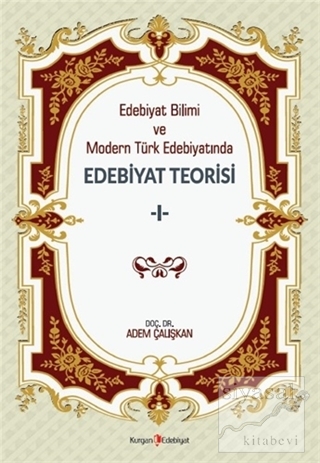 Edebiyat Bilimi ve Modern Türk Edebiyatında Edebiyat Teorisi 1 Adem Ça