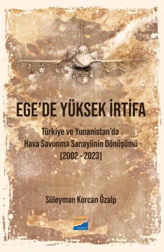 Türkiye ve Yunanistan’da Hava Savunma Sanayiinin Dönüşümü (2002-2023) 