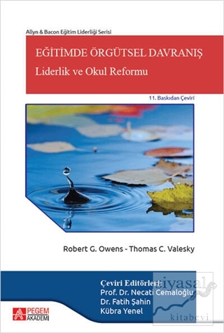 Eğitimde Örgütsel Davranış: Liderlik ve Okul Reformu Robert G. Owens