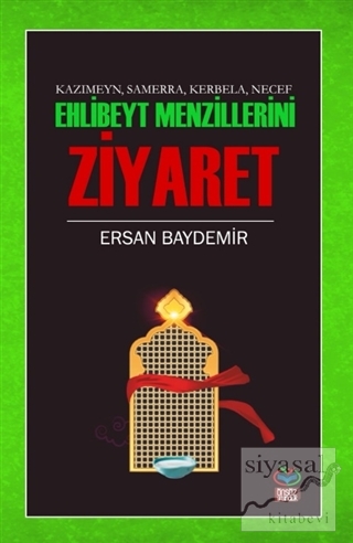 Ehlibeyt Mezillerini Ziyaret - Kazımeyn Samerra Kerbela Necef Ersan Ba
