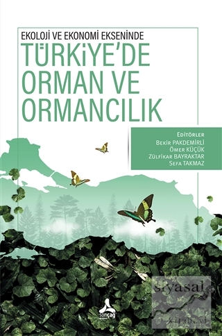 Ekoloji ve Ekonomi Ekseninde Türkiye'de Orman ve Ormancılık Bekir Pakd