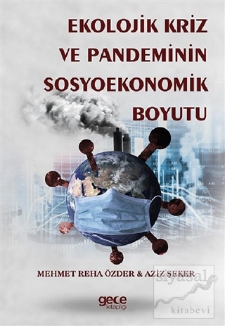 Ekolojik Kriz ve Pandeminin Sosyoekonomik Boyutu Mehmet Reha Özder