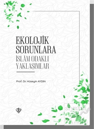 Ekolojik Sorunlara İslam Odaklı Yaklaşımlar