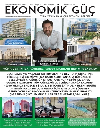 Ekonomik Güç Dergisi Sayı: 20 Mayıs - Temmuz 2022