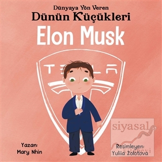 Elon Musk - Dünyaya Yön Veren Dünün Küçükleri Mary Nhin
