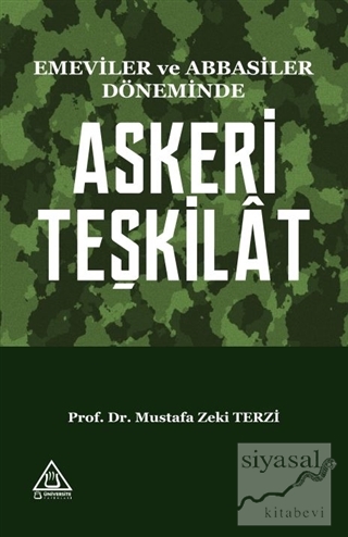 Emeviler ve Abbasiler Döneminde Askeri Teşkilat Mustafa Zeki Terzi