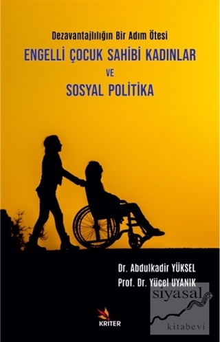 Engelli Çocuk Sahibi Kadınlar ve Sosyal Politika Yücel Uyanık