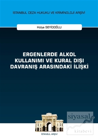 Ergenlerde Alkol Kullanımı ve Kural Dışı Davranış Arasındaki İlişki