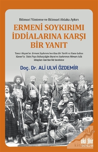 Ermeni Soykırımı İddialarına Karşı Bir Yanıt Ali Ulvi Özdemir
