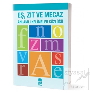 Eş, Zıt ve Mecaz Anlamlı Kelimeler Sözlüğü