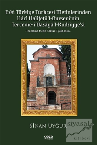 Eski Türkiye Türkçesi Metinlerinden Hacı Halifetü'l-Bursevi'nin Terceme-i Vasaya'l Kudsiyye'si