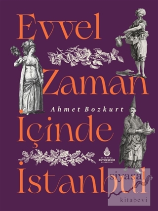 Evvel Zaman İçinde İstanbul (Ciltli) Ahmet Bozkurt