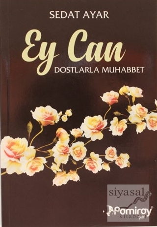 Ey Can Dostlarla Muhabbet