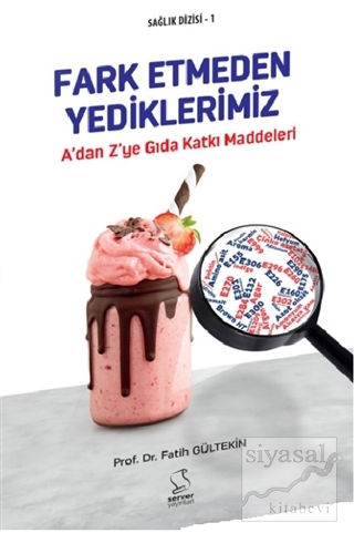 Fark Etmeden Yediklerimiz