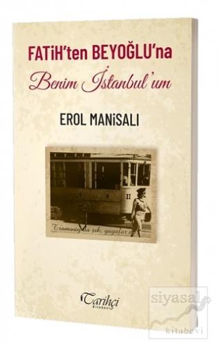 Fatih'ten Beyoğlu'na Benim İstanbul'um Erol Manisalı