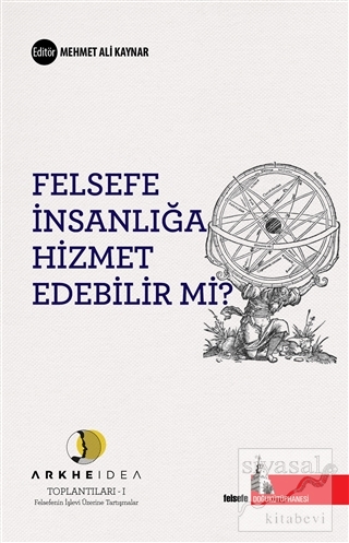 Felsefe İnsanlığa Hizmet Edebilir mi? Mehmet Ali Kaynar