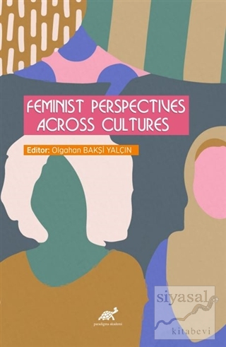 Feminist Perspectives Across Cultures Olgahan Bakşi Yalçın