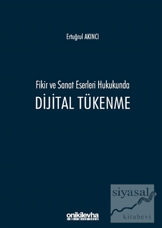 Fikir ve Sanat Eserleri Hukukunda Dijital Tükenme