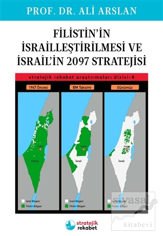Filistin'in İsrailleştirilmesi ve İsrail'in 2097 Stratejisi Ali Arslan