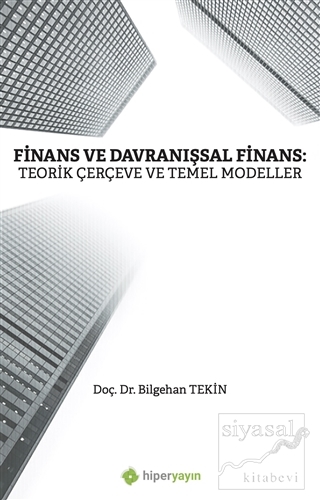 Finans ve Davranışsal Finans: Teorik Çerçeve ve Temel Modeller Bilgeha