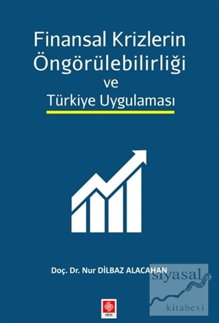 Finansal Krizlerin Öngörülebilirliği ve Türkiye Uygulaması