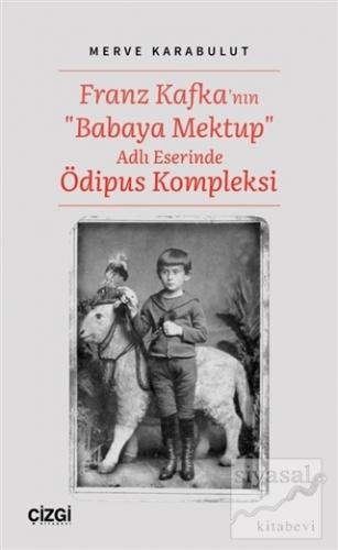 Franz Kafka'nın "Babaya Mektup" Adlı Eserinde Ödipus Kompleksi