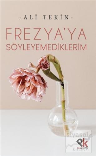 Frezya'ya Söyleyemediklerim