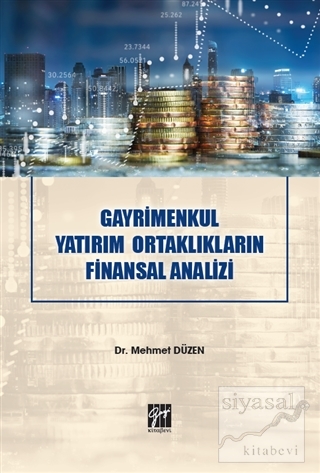 Gayrimenkul Yatırım Ortaklıkların Finansal Analizi Mehmet Düzen