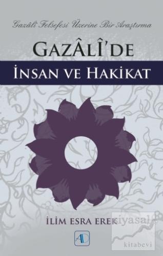 Gazali'de İnsan ve Hakikat İlim Esra Erek