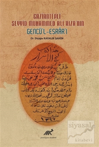 Gaziantepli Seyyid Muhammed Ali Rıza'nın Gencü'l-Esrar'ı Duygu Kayalık