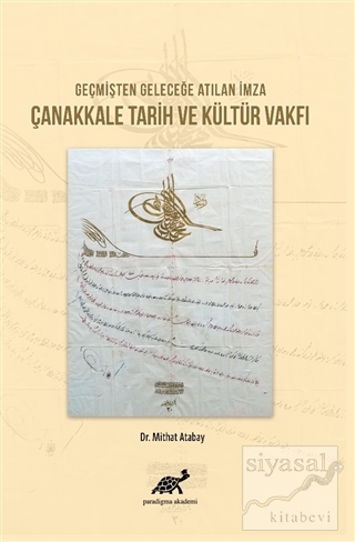 Geçmişten Geleceğe Atılan İmza Çanakkale Tarih ve Kültür Vakfı Mithat 